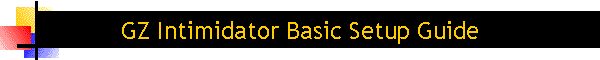 GZ Intimidator Basic Setup Guide