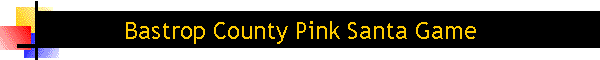 Bastrop County Pink Santa Game