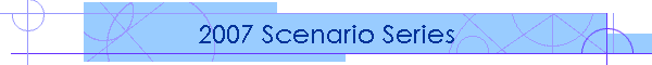 2007 Scenario Series