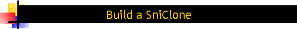 Build a SniClone