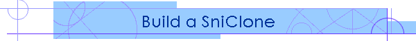 Build a SniClone