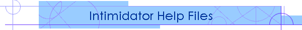 Intimidator Help Files